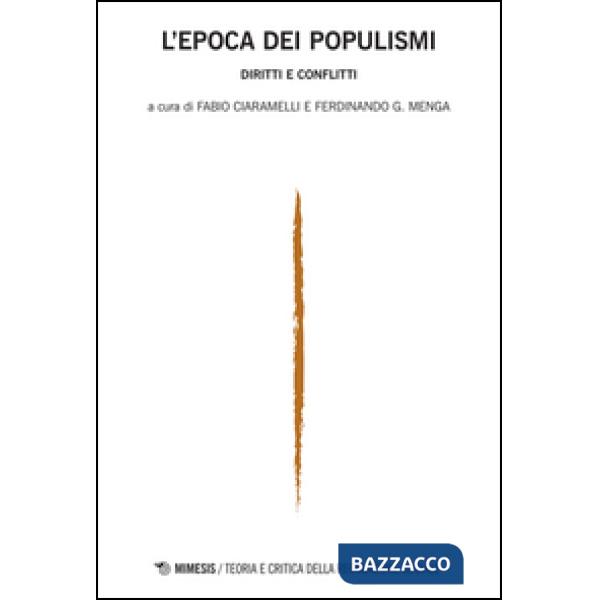 Epoca dei populismi. Diritti e conflitti. Teoria e critica della regolazione sociale (2015) (L'). Vol. 2