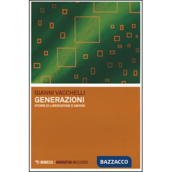 Generazioni. Storie di liberazione e abisso