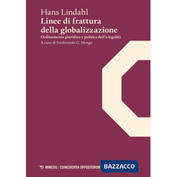 Linee di frattura della globalizzazione. Ordinamento giuridico e politica dell'a-legalità