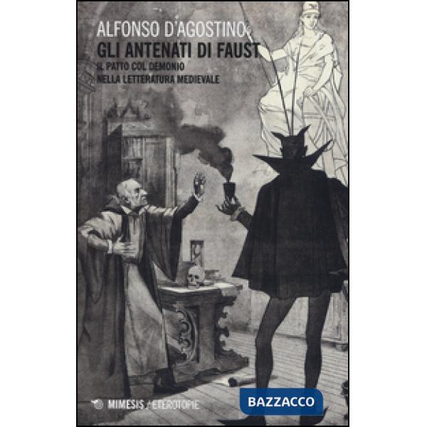 Antenati di Faust. Il patto col demonio nella letteratura medievale (Gli)
