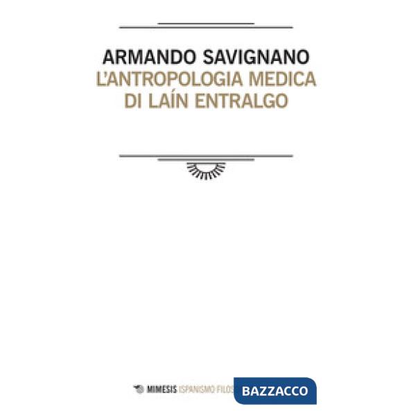 Antropologia medica di Laín Entralgo (L')