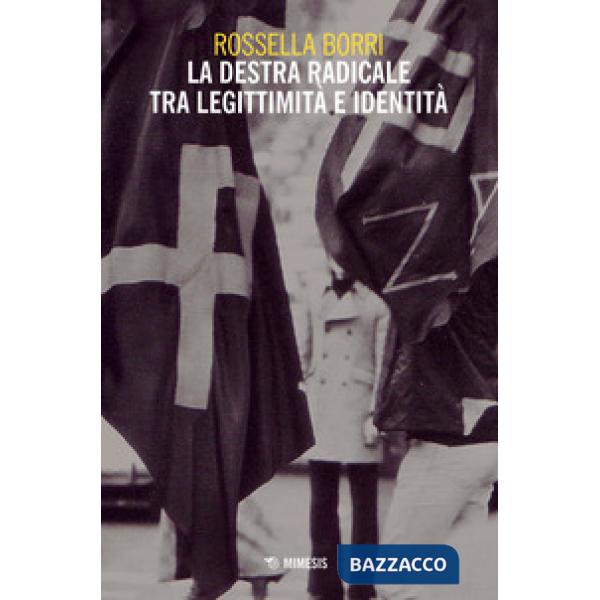 Destra radicale tra legittimità e identità (La)