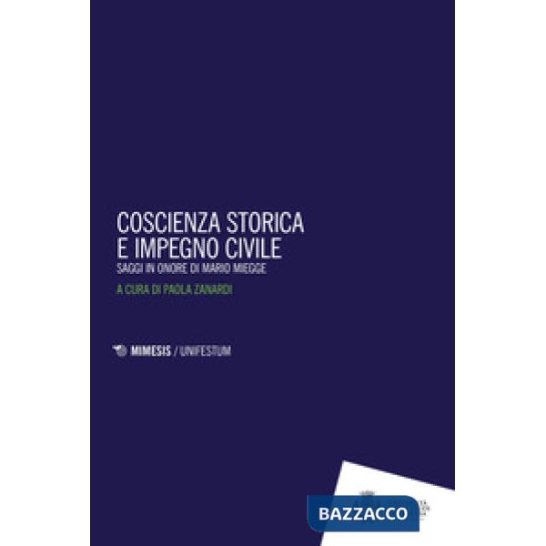 Coscienza storica e impegno civile. Saggi in onore di Mario Miegge