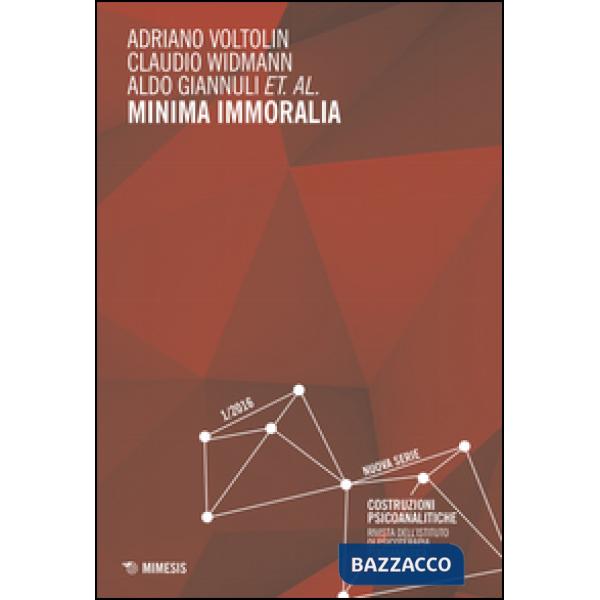 Minima immoralia (2016). Vol. 1: Costruzioni psicoanalitiche