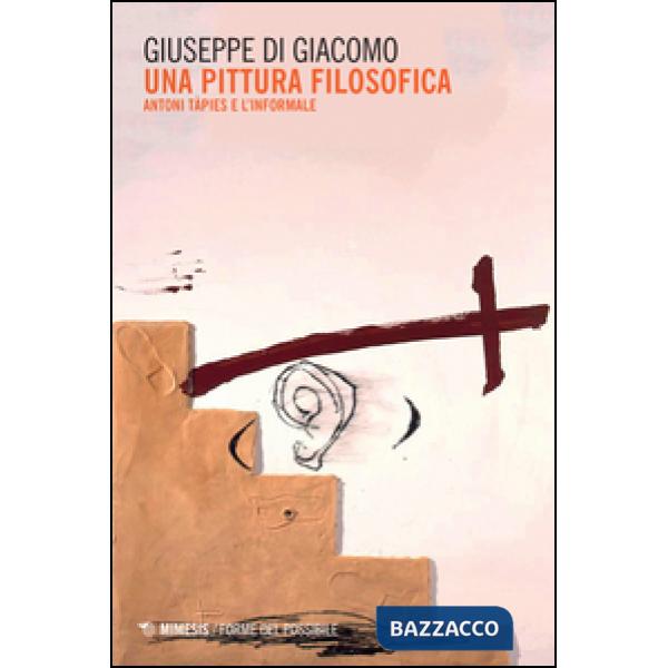 Pittura filosofica. Antoni Tàpies e l'informale (Una)
