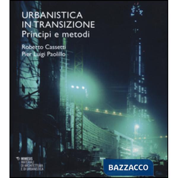 Urbanistica in transizione. Principi e metodi