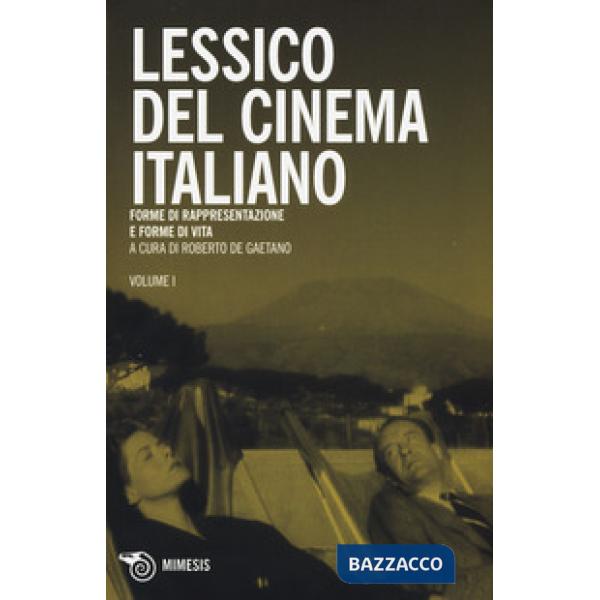 Lessico del cinema italiano. Forme di rappresentazione e forme di vita