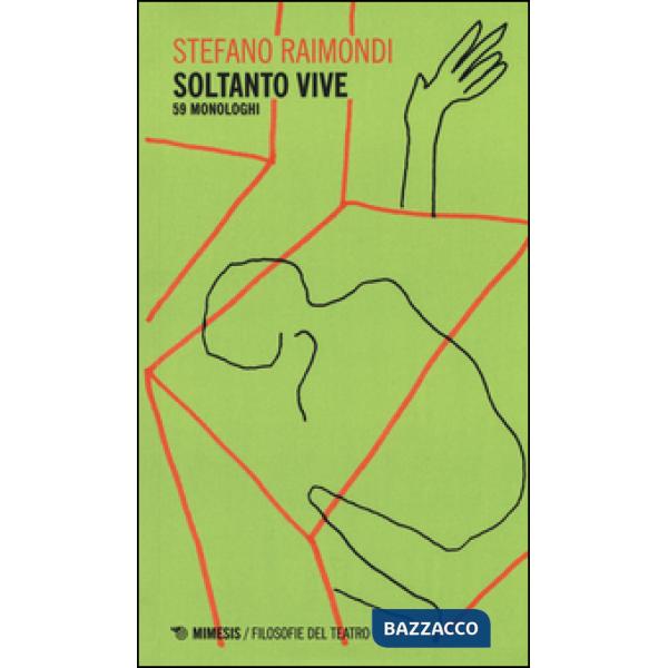 Soltanto vive. 59 monologhi