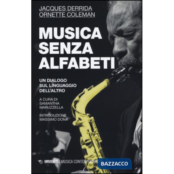 Musica senza alfabeti. Un dialogo sul linguaggio dell'altro. (Notazioni sulla «harmolodic theory»)