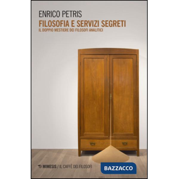 Filosofia e servizi segreti. Il doppio mestiere dei filosofi analitici