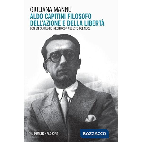 Aldo Capitini filosofo dell'azione e della comunicazione