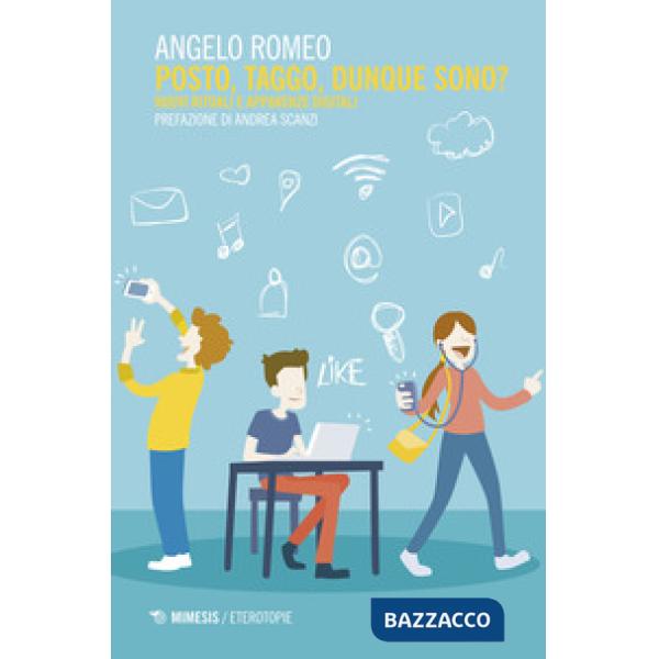Posto, taggo, dunque sono? Nuovi rituali e apparenze digitali