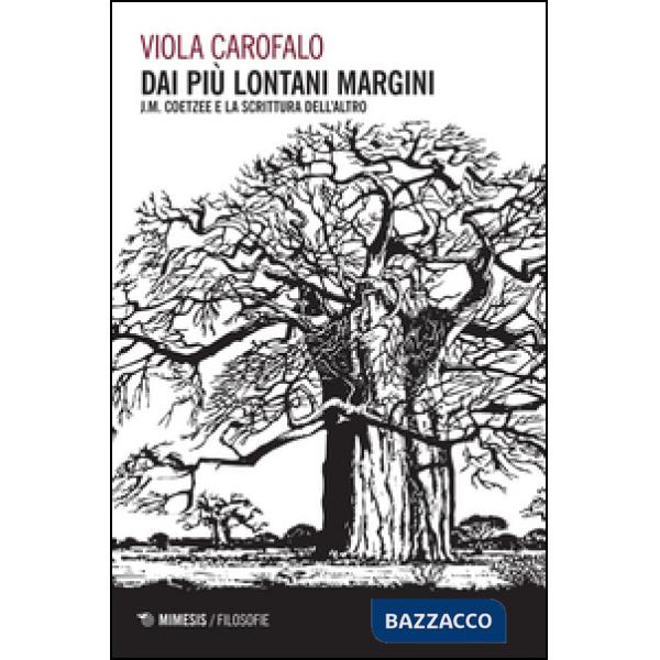 Dai più lontani margini. J. M. Coetzee e la scrittura dell'altro