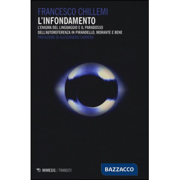 Infondamento. L'enigma del linguaggio e il paradosso dell'autoreferenza in Piran