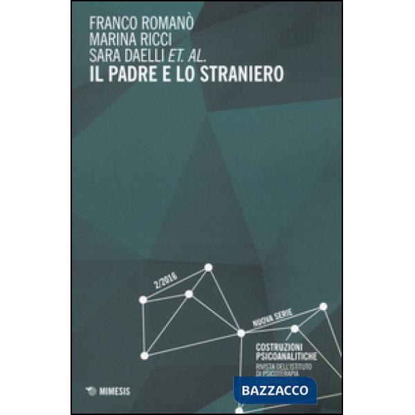 Padre e lo straniero. Costruzioni psicoanalitiche (Il). Vol. 2