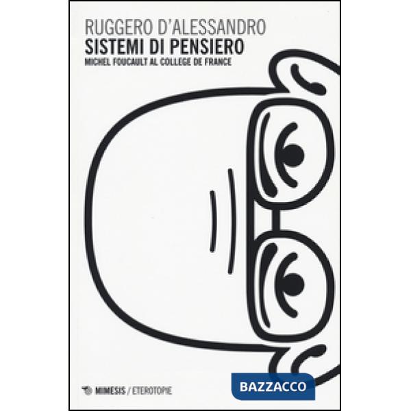 Sistemi di pensiero. Michel Foucault al Collège de France