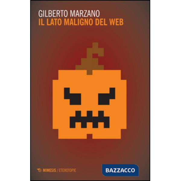 Lato maligno del web (Il)