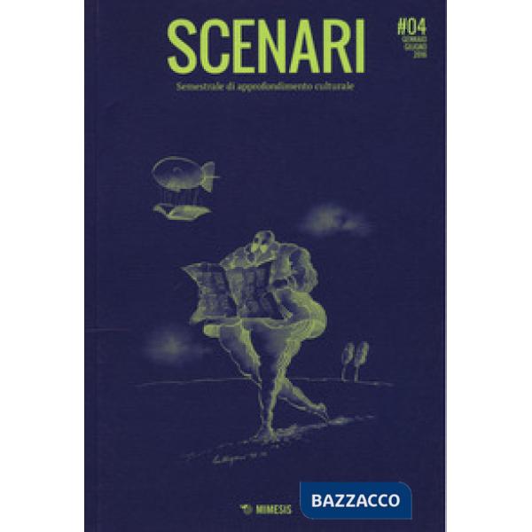 Scenari. Semestrale di approfondimento culturale (2016). Vol. 4