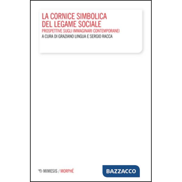 Cornice simbolica del legame sociale. Prospettive sugli immaginari contemporanei