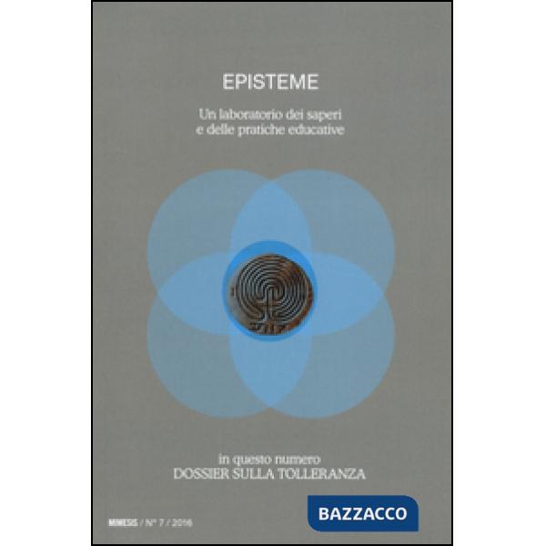 Episteme. Un laboratorio dei saperi e delle pratiche educative. Vol. 7: Dossier 