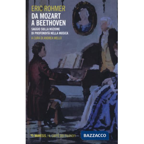 Da Mozart a Beethoven. Saggio sulla nozione di profondità nella musica