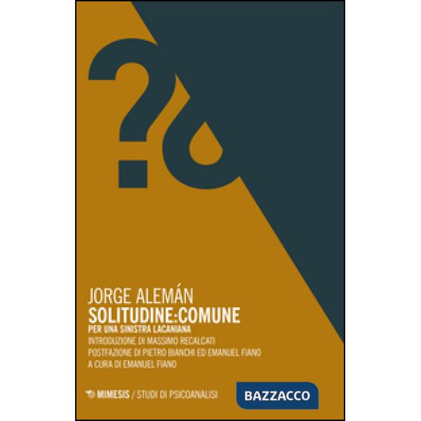 Solitudine: Comune. Per una sinistra lacaniana