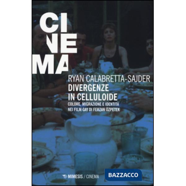 Divergenze in celluloide. Colore, migrazione e identità nei film gay di Ferzan Özpetek