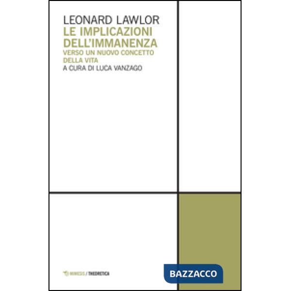 Implicazioni dell'immanenza. Verso un nuovo concetto della vita (Le)