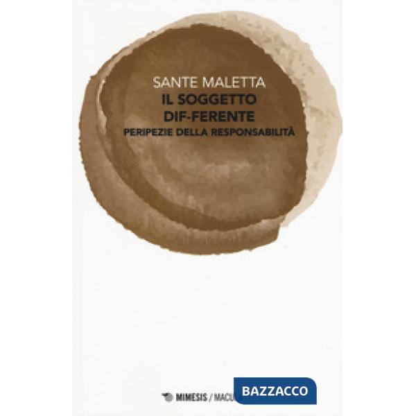 Soggetto dif-ferente. Peripezie della responsabilità (Il)