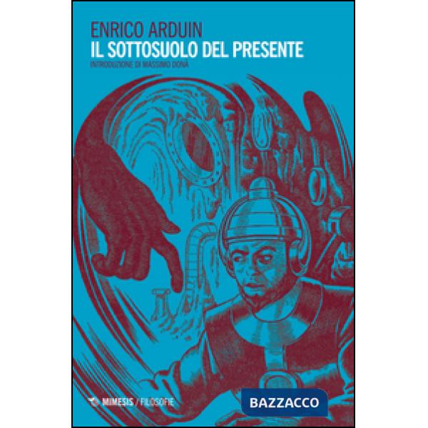 Sottosuolo del presente (Il)