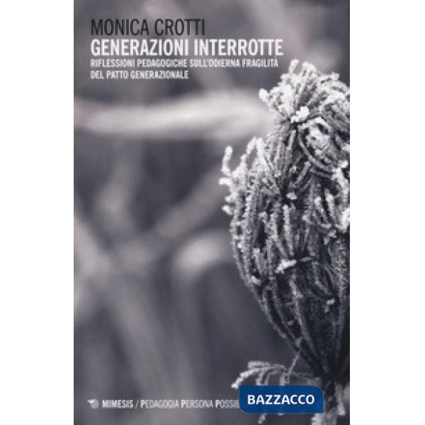 Generazioni interrotte. Riflessioni pedagogiche sull'odierna fragilità del patto