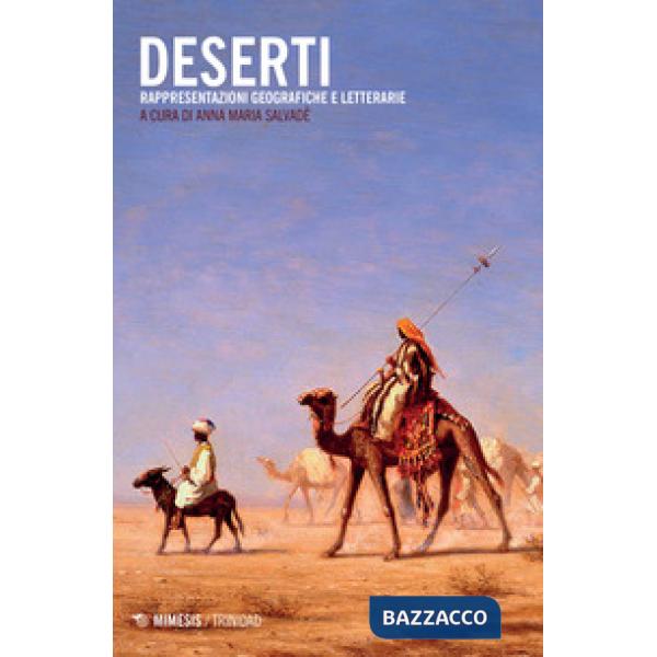 Deserti. Rappresentazioni geografiche e letterarie