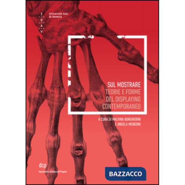 Sul mostrare. Teorie e forme del displaying contemporaneo