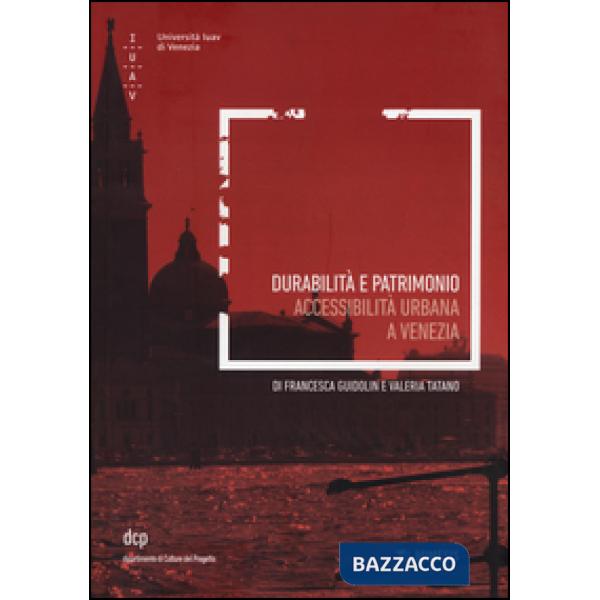 Durabilità e patrimonio. Accessibilità urbana a Venezia