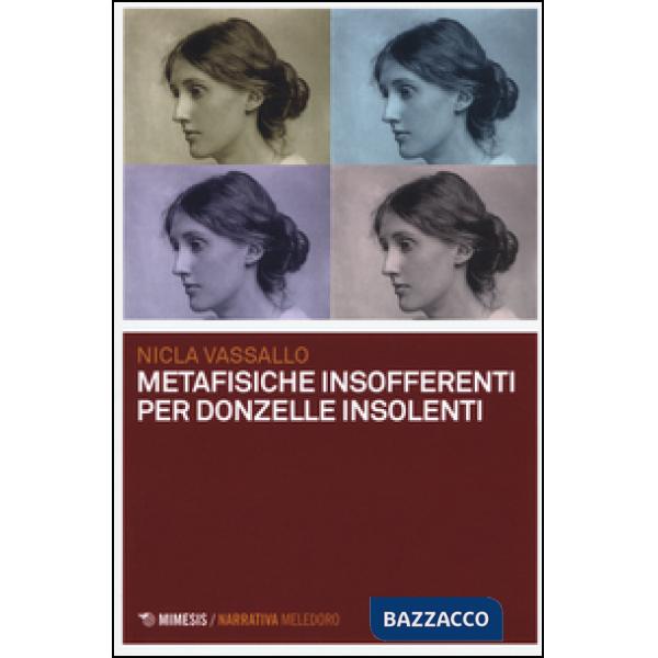 Metafisiche insofferenti per donzelle insolenti