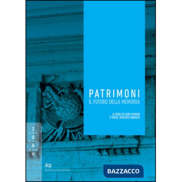 Patrimoni. Il futuro della memoria