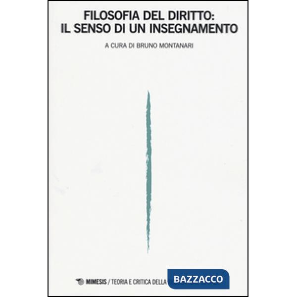 Filosofia del diritto: il senso di un insegnamento. Teoria e critica della regolazione sociale (2016). Vol. 1