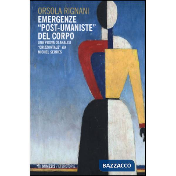 Emergenze «post-umaniste» del corpo. Una prova di analisi «orizzontale» via Michel Serres