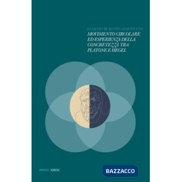 Movimento circolare ed esperienza della concretezza tra Platone e Hegel