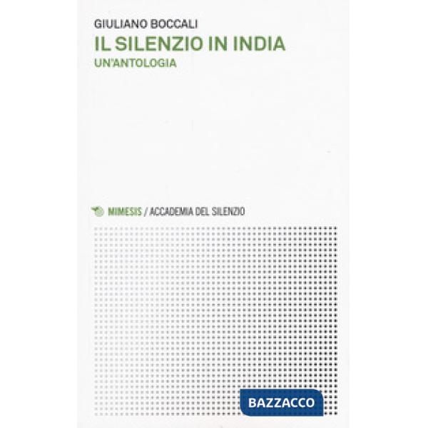 Silenzio in India. Un'antologia (Il)