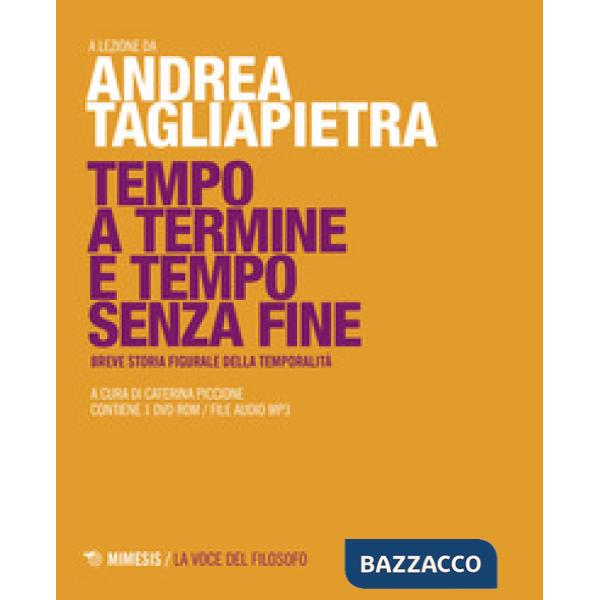 Tempo a termine e tempo senza fine. Breve storia figurale della temporalità. Con