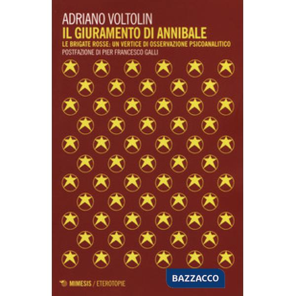 Giuramento di Annibale. Le Brigate rosse: un vertice di osservazione psicoanalitico (Il)