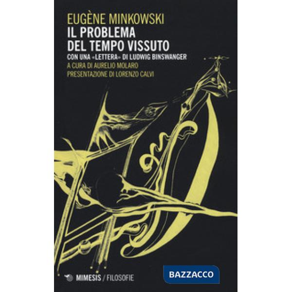 Problema del tempo vissuto con una «lettera» di Ludwig Binswanger (Il)