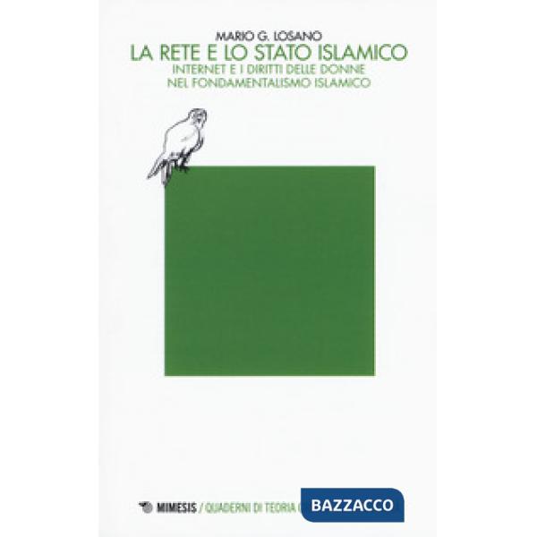 Rete e lo stato islamico. Internet e i diritti delle donne nel fondamentalismo islamico (La)