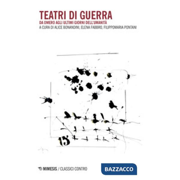 Teatri di guerra. Da Omero agli ultimi giorni dell'umanità