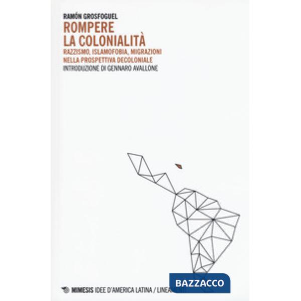 Rompere la colonialità. Razzismo, islamofobia, migrazioni nella prospettiva deco