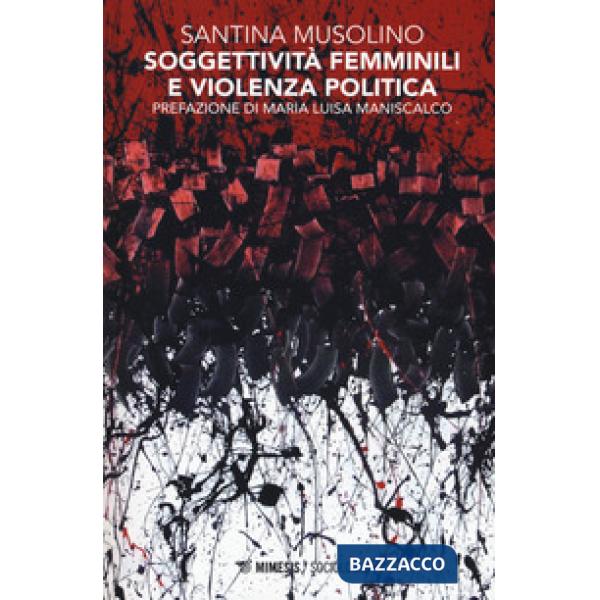 Soggettività femminili e violenza politica