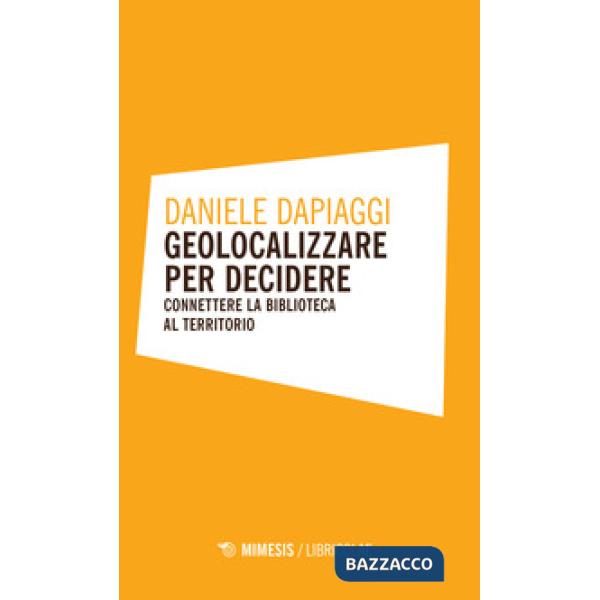 Geolocalizzare per decidere. Connettere la biblioteca al territorio