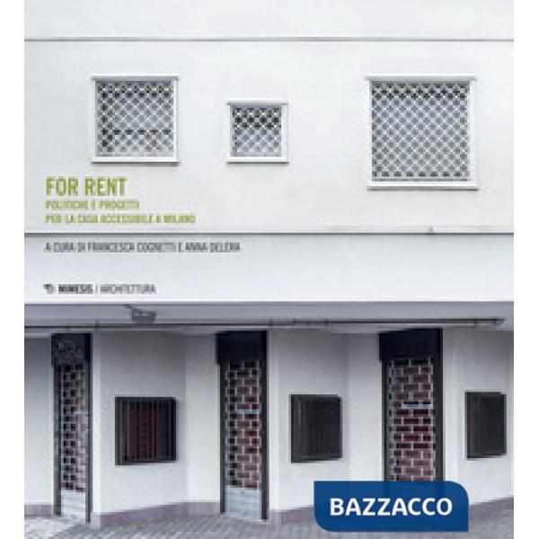 For rent. Politiche e progetti per la casa accessibile a Milano