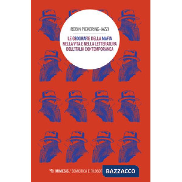 Geografie della mafia nella vita e nella letteratura dell'Italia contemporanea (